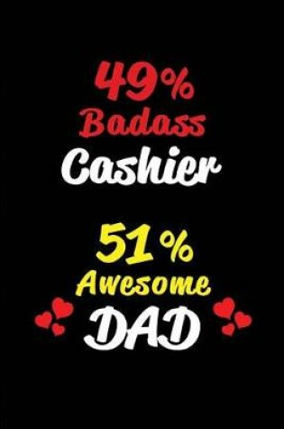 Cover of 49% Badass Cashier 51% Awesome Dad