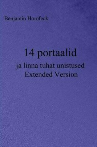 Cover of 14 Portaalid Ja Linna Tuhat Unistused Extended Version