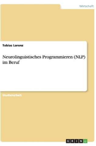 Cover of Neurolinguistisches Programmieren (NLP) im Beruf