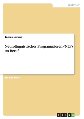 Book cover for Neurolinguistisches Programmieren (NLP) im Beruf