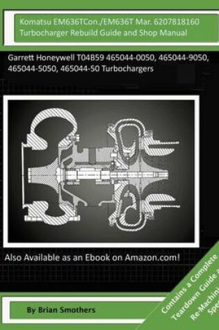 Cover of Komatsu EM636TCon./EM636T Mar. 6207818160 Turbocharger Rebuild Guide and Shop Manual