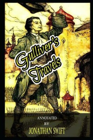 Cover of Gulliver's Travels By Jonathan Swift Annotated Novel