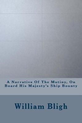 Book cover for A Narrative of the Mutiny, on Board His Majesty's Ship Bounty