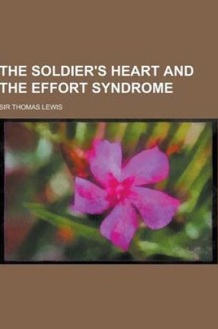 Cover of The Soldier's Heart and the Effort Syndrome