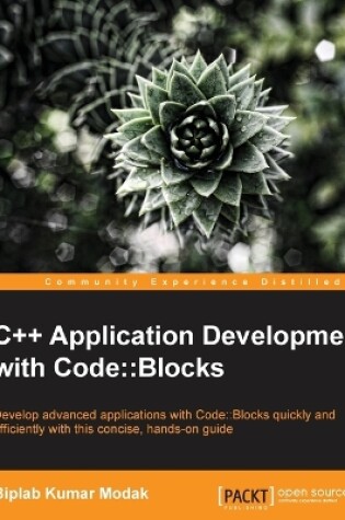 Cover of C++ Application Development with Code::Blocks