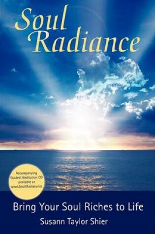 Cover of Soul Radiance Bring Your Soul Riches to Life