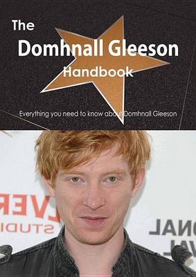 Book cover for The Domhnall Gleeson Handbook - Everything You Need to Know about Domhnall Gleeson