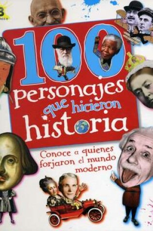 Cover of 100 Personajes Que Hicieron Historia