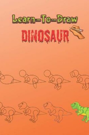 Cover of Learn To Draw Dinosaur