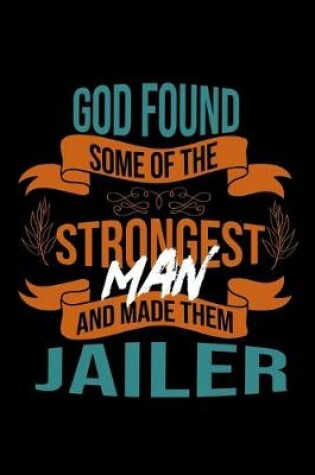 Cover of God found some of the strongest and made them jailer