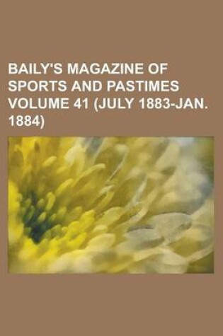 Cover of Baily's Magazine of Sports and Pastimes (Volume 29)