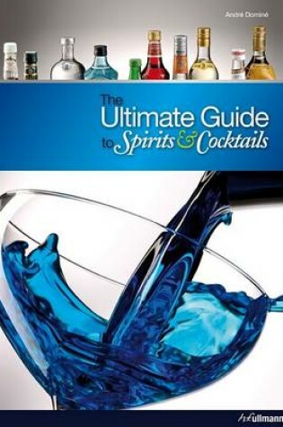 Cover of The Ultimate Guide to Spirits & Cocktails