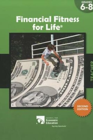 Cover of Financial Fitness for Life Teacher Guide, Grades 6-8