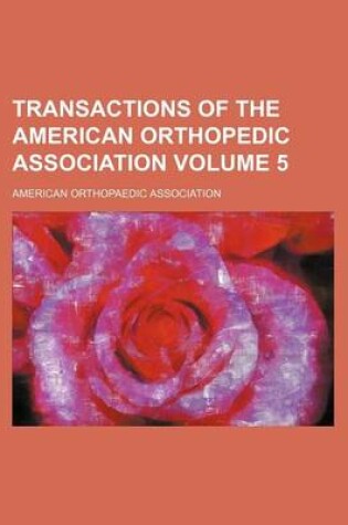 Cover of Transactions of the American Orthopedic Association Volume 5