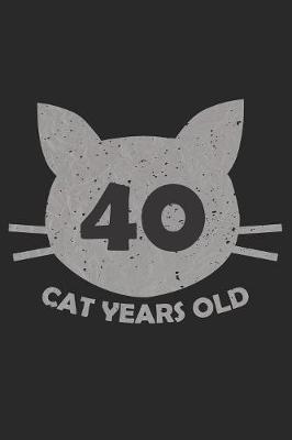 Book cover for 40 Cat Years Old