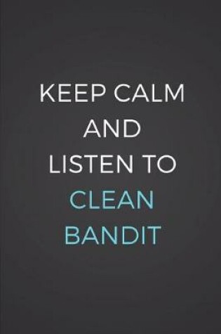 Cover of Keep Calm and Listen to Clean Bandit