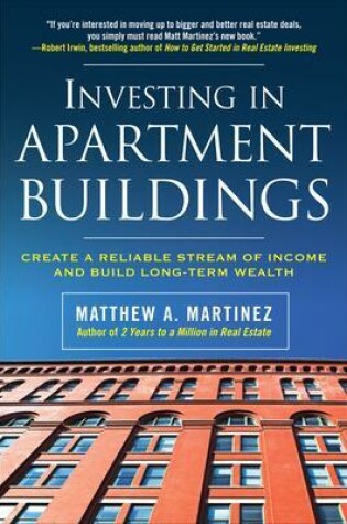 Cover of Investing in Apartment Buildings: Create a Reliable Stream of Income and Build Long-Term Wealth