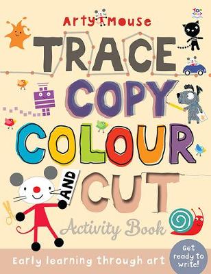 Book cover for Arty Mouse Trace, Copy, Colour and Cut