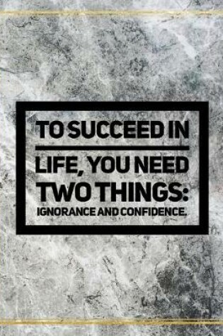 Cover of To succeed in life, you need two thing