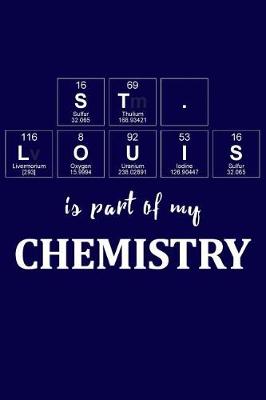 Book cover for St. Louis Is Part of My Chemistry