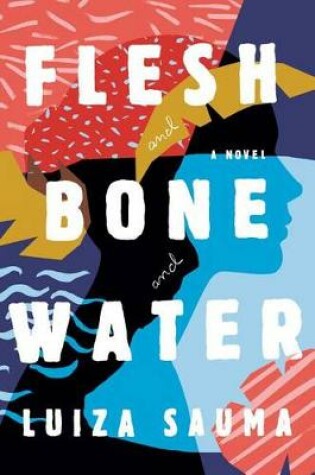Cover of Flesh and Bone and Water