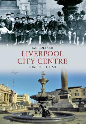 Cover of Liverpool City Centre Through Time