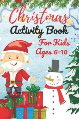 Cover of Christmas Activity Book For Kids Ages 6-10