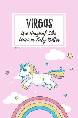 Book cover for Virgos Are Magical Like Unicorns Only Better