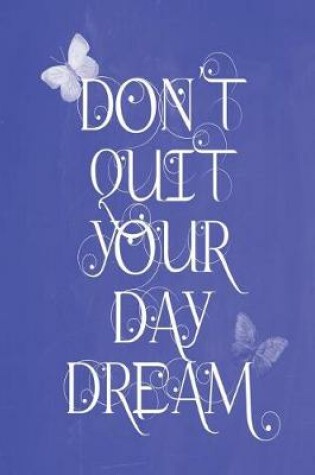 Cover of Pastel Chalkboard Journal - Don't Quit Your Daydream (Blue)
