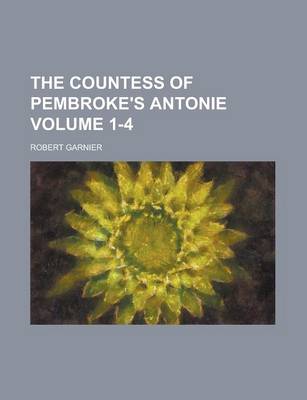 Book cover for The Countess of Pembroke's Antonie Volume 1-4