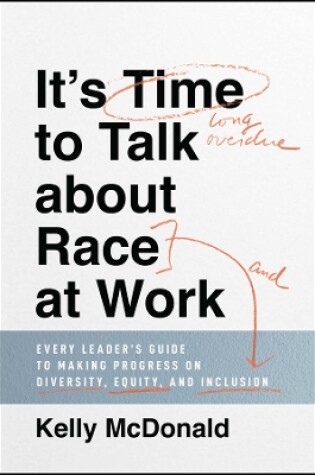 Cover of It's Time to Talk about Race at Work