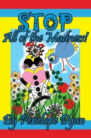 Cover of Stop All of the Madness!