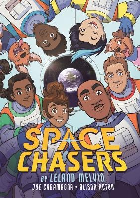 Book cover for Space Chasers by Leland Melvin