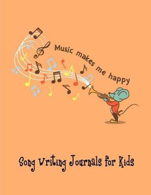 Cover of Song Writing Journal for kid Music makes me happy