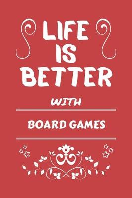 Book cover for Life Is Better With Board Games