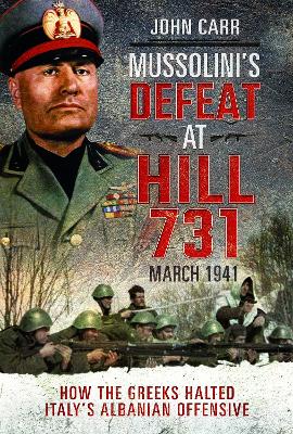 Book cover for Mussolini's Defeat at Hill 731, March 1941