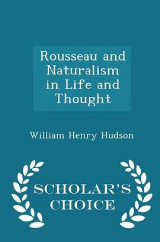 Cover of Rousseau and Naturalism in Life and Thought - Scholar's Choice Edition