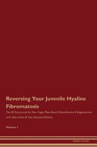 Cover of Reversing Your Juvenile Hyaline Fibromatosis