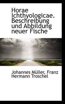 Book cover for Horae Ichthyologicae. Beschreibung Und Abbildung Neuer Fische