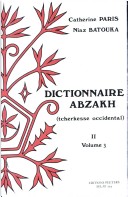 Cover of Dictionnaire Abzakh (tcherkesse Occidental). Tome II. Phrases Et Textes Illustratifs. Vol. 3