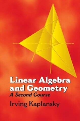 Cover of Linear Algebra and Geometry:A Secon