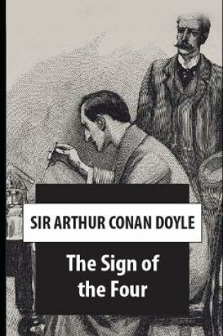 Cover of The Sign of the Four By Arthur Conan Doyle (Mystery, Thriller & Historical Fiction) "Annotated"