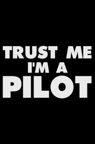 Cover of Trust Me I'm a Pilot