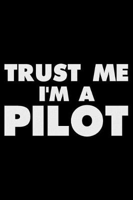 Book cover for Trust Me I'm a Pilot