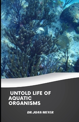 Book cover for Untold Life of Aquatic Organisms