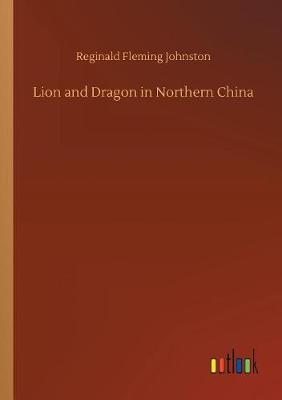 Book cover for Lion and Dragon in Northern China