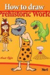 Book cover for how to draw prehistoric world
