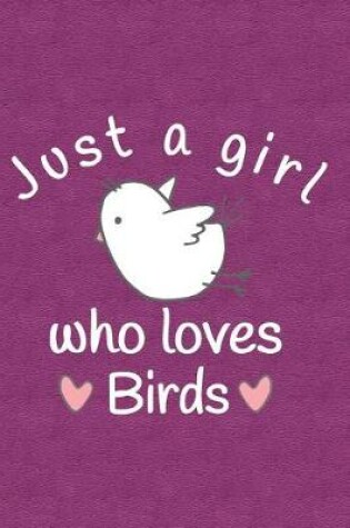 Cover of Just a Girl Who Loves Birds