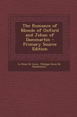Cover of The Romance of Blonde of Oxford and Jehan of Dammartin