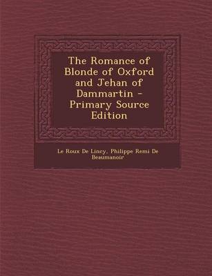 Book cover for The Romance of Blonde of Oxford and Jehan of Dammartin